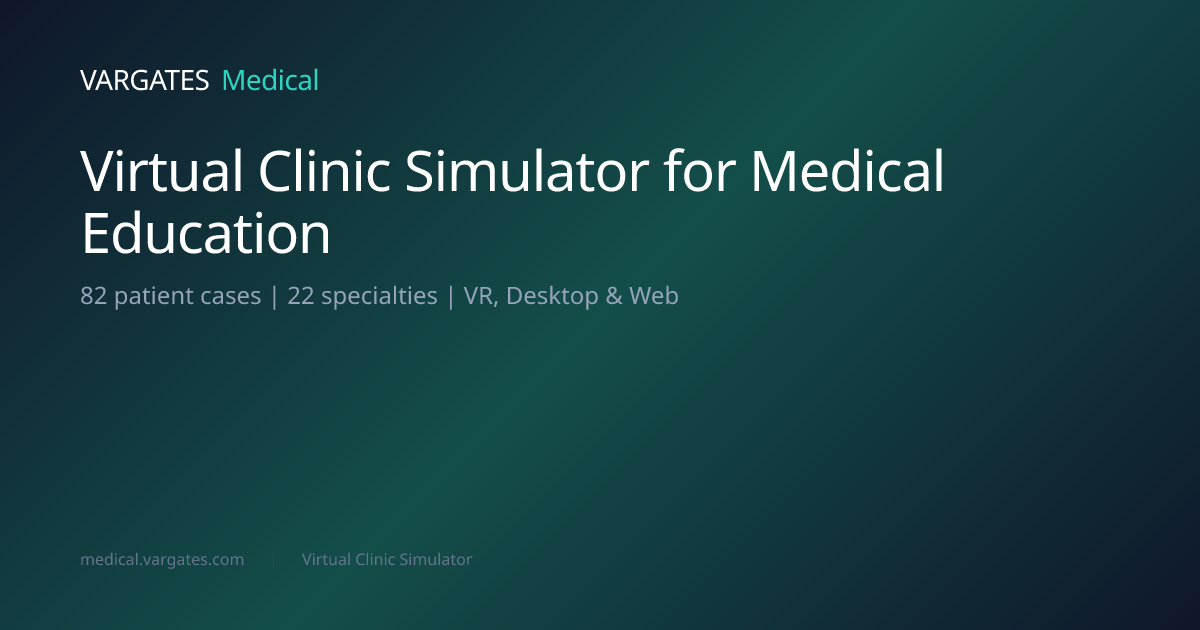 VARGATES Medical — Virtual Clinic Simulator